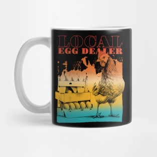 Local Egg Dealer Funny Chicken Mug